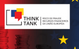 Think Tank – Riscos de Fraude Recursos Financeiros União Europeia